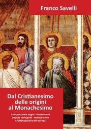 Dal Cristianesimo Delle Origini Al Monachesimo