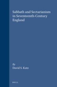 Sabbath and Sectarianism in Seventeenth-Century England: