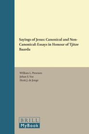 Sayings of Jesus: Canonical and Non-Canonical: Essays in Honour of Tjitze Baarda