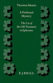 A Profound Mystery: The Use of the Old Testament in Ephesians