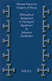 Human Nature in Gregory of Nyssa: Philosophical Background and Theological Significance