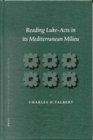 Reading Luke-Acts in Its Mediterranean Milieu