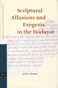Scriptural Allusions and Exegesis in the Hodayot