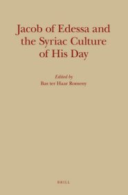 Jacob of Edessa and the Syriac Culture of His Day