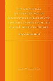 The Missionary Self-Perception of Pentecostal/Charismatic Church Leaders from the Global South in Europe: Bringing Back the Gospel