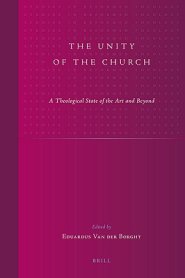 The Unity of the Church: A Theological State of the Art and Beyond