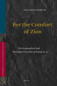 For the Comfort of Zion: The Geographical and Theological Location of Isaiah 40-55