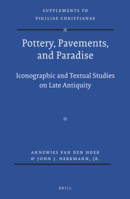 Pottery, Pavements, and Paradise: Iconographic and Textual Studies on Late Antiquity