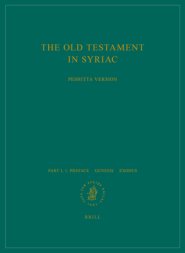 The Old Testament in Syriac According to the Peshiṭta Version, Part I Fasc. 1. Preface. - Genesis; Exodus: Edited on Behalf of the International