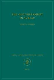 The Old Testament in Syriac According to the Peshiṭta Version, Part IV Fasc. 3. Apocalypse of Baruch; 4 Esdras: Edited on Behalf of the Internat