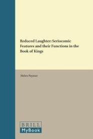 Reduced Laughter: Seriocomic Features and Their Functions in the Book of Kings