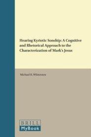 Hearing Kyriotic Sonship: A Cognitive and Rhetorical Approach to the Characterization of Mark's Jesus