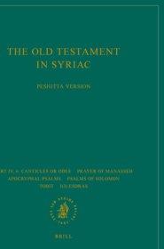 The Old Testament in Syriac According to the Peshiṭta Version, Part IV Fasc. 6. Canticles or Odes; Prayer of Manasseh; Apocryphal Psalms; Psalms