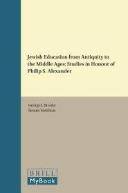 Jewish Education from Antiquity to the Middle Ages: Studies in Honour of Philip S. Alexander