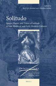 Solitudo: Spaces, Places, and Times of Solitude in Late Medieval and Early Modern Cultures