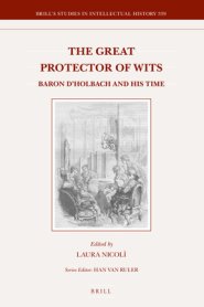 The Great Protector of Wits: Baron d'Holbach and His Time