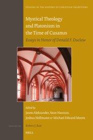 Mystical Theology and Platonism in the Time of Cusanus: Essays in Honor of Donald F. Duclow