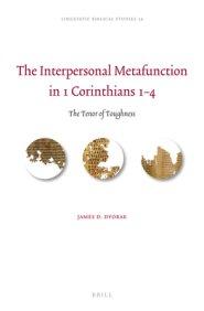 The Interpersonal Metafunction in 1 Corinthians 1-4: The Tenor of Toughness
