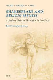 Shakespeare and Religio Mentis: A Study of Christian Hermetism in Four Plays