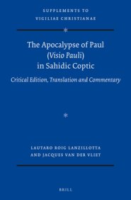The Apocalypse of Paul (VISIO Pauli) in Sahidic Coptic: Critical Edition, Translation and Commentary