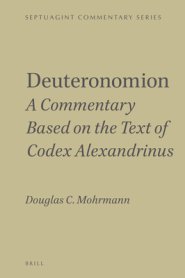 Deuteronomion: A Commentary Based on the Text of Codex Alexandrinus