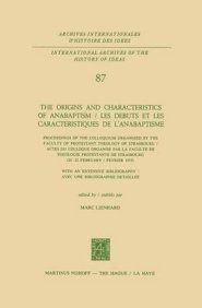 The Origins and Characteristics of Anabaptism / Les Debuts et les Caracteristiques de l'Anabaptisme : Proceedings of the Colloquium Organized by the F