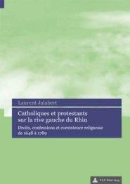 Catholiques Et Protestants Sur La Rive Gauche Du Rhin
