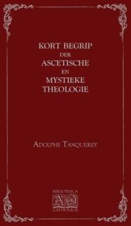 Kort begrip der ascetische en mystieke theologie