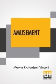 Amusement: A Force In Christian Training - Four Discourses