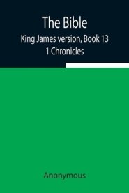 The Bible, King James Version, Book 13; 1 Chronicles