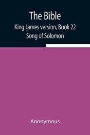 The Bible, King James Version, Book 22; Song Of Solomon