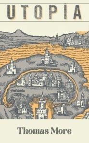 Utopia by Thomas More: A Visionary Exploration of Equality, Justice, and the Ideal Society (Grapevine Edition)