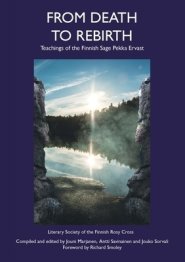 From Death to Rebirth:Teachings of the Finnish Sage Pekka Ervast