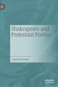 Shakespeare And Protestant Poetics