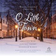 O Little Town: A Romance Christmas Collection