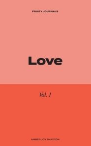Love: 30 Day Journal Devotional