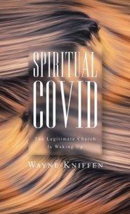 Spiritual COVID: The Legitimate Church Is Waking Up