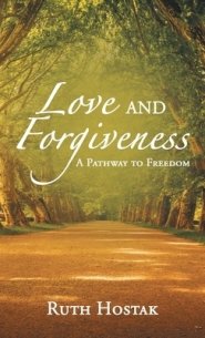 Love and Forgiveness: A Pathway to Freedom