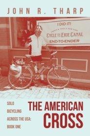 The American Cross: Solo Bicycling Across the USA: Book One