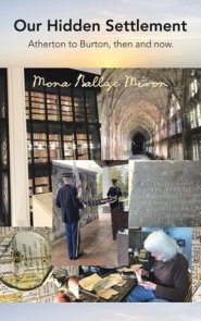 Our Hidden Settlement: Atherton to Burton, then and now.