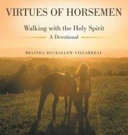 Virtues of Horsemen: Walking with the Holy Spirit A Devotional