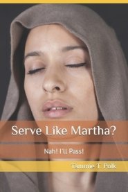 Serve Like Martha?: Nah! I'll Pass!