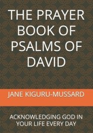 THE PRAYER BOOK OF PSALMS OF DAVID: ACKNOWLEDGING GOD IN YOUR LIFE EVERY DAY