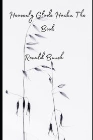 Heavenly Glade Haiku The Book