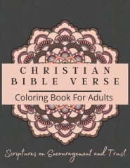 Christian Bible Verse Coloring Book For Adults: Scriptures on Encouragement and Trust