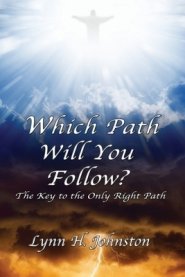 Which Path Will You Follow?: The Key to the Only Right Path