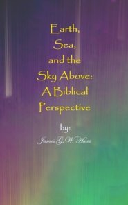 Earth, Sea, and the Sky Above: A Biblical Perspective