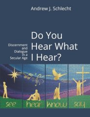 Do You Hear What I Hear?: Discernment and Dialogue in a Secular Age