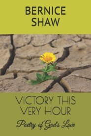 Victory This Very Hour: Poetry of God's Love