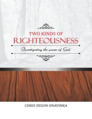 TWO KINDS of RIGHTEOUSNESS: Investigating the Power of God